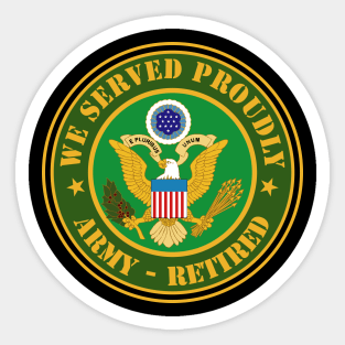 Army - We Served Proudly - Army Retired Sticker